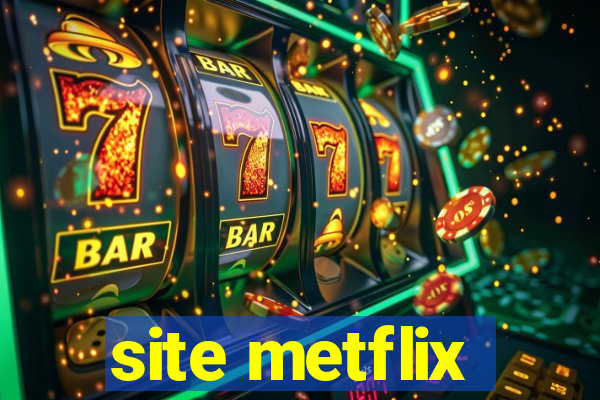 site metflix